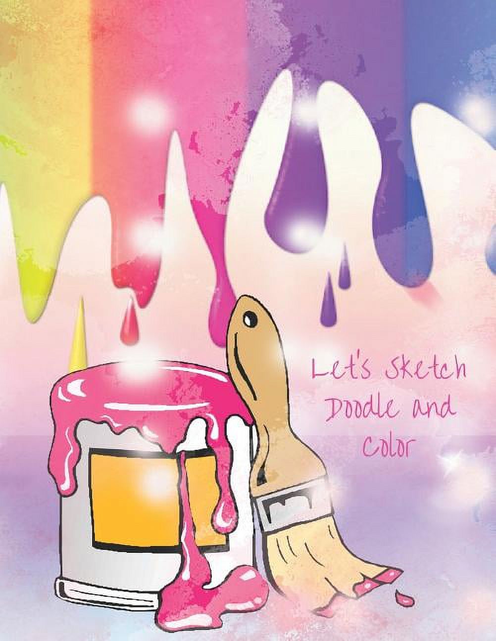 Let's Sketch Doodle and Color: Colorful Artist Sketchbook